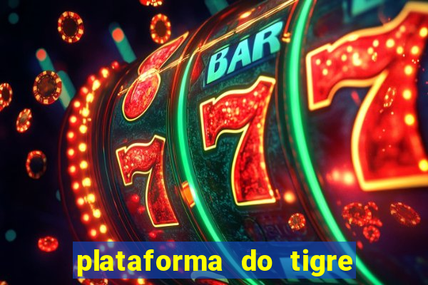 plataforma do tigre que paga no cadastro